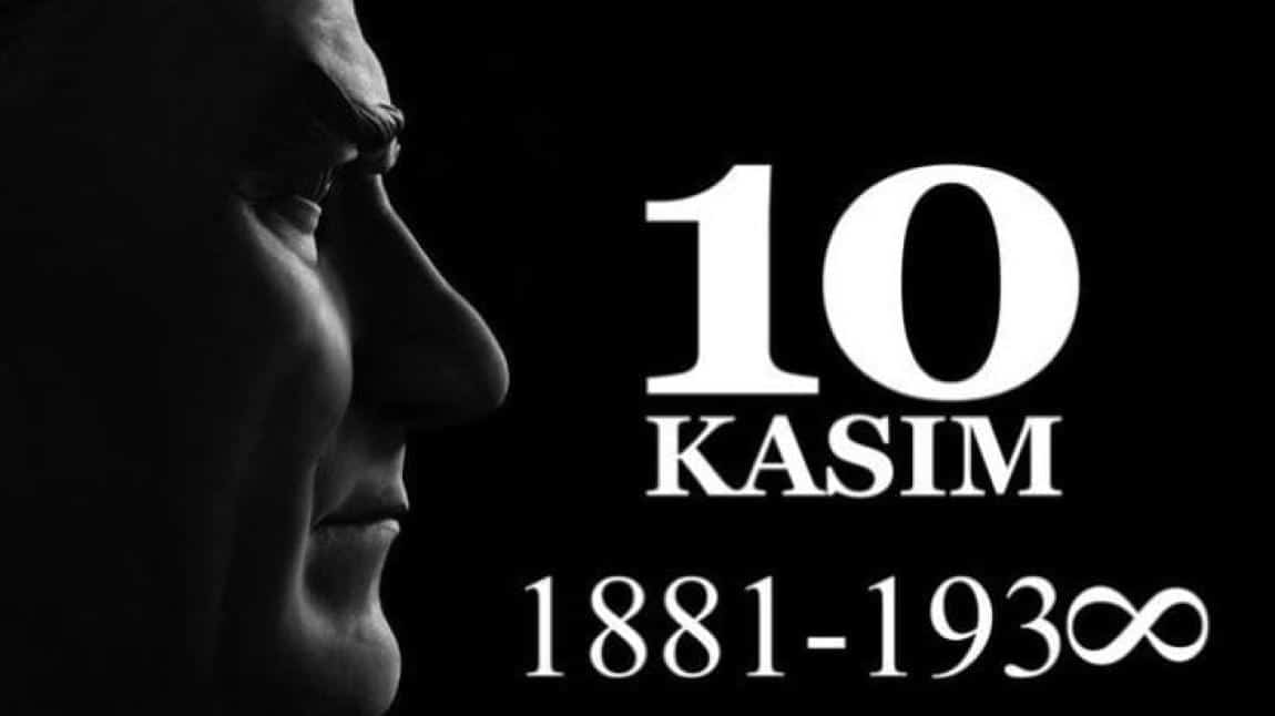 10 KASIM ATATÜRK'Ü ANMA GÜNÜ